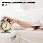 Porque fazemos o que fazemos Diogo Imbroisi Fernanda Sá Vaisetratar podcast
